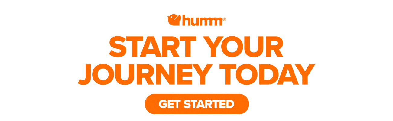 Start your journey today with Humm